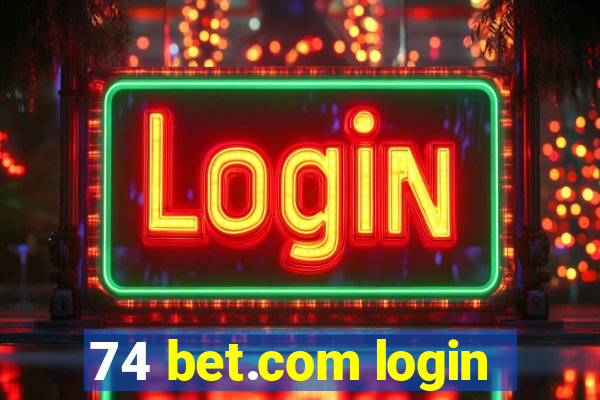 74 bet.com login